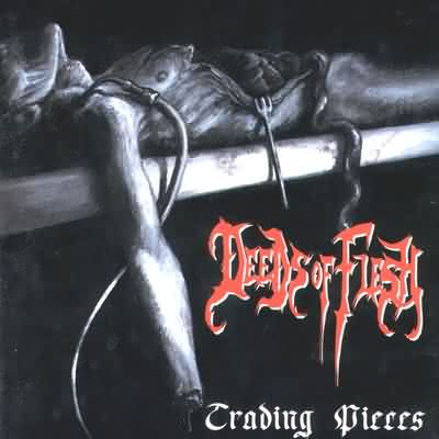 Deeds Of Flesh: "Trading Pieces" – 1996
